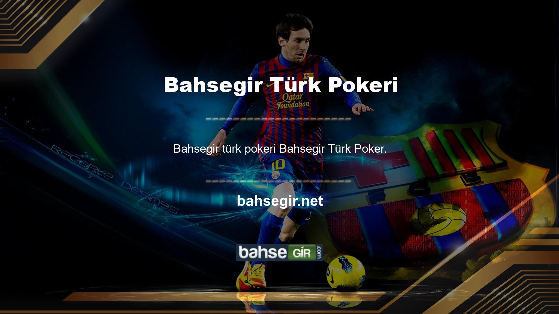 Bahsegir Türk poker sistemindeki çeşitli fırsatları zorluk çekmeden keşfedebilirsiniz